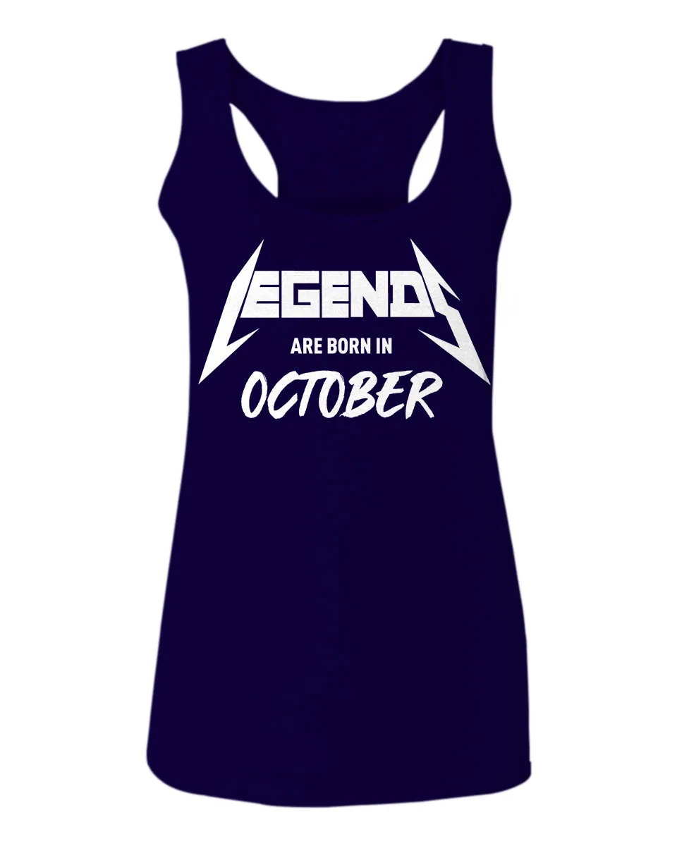 The Best Birthday Gift Legends are Born in October  women's Tank Top sleeveless Racerback