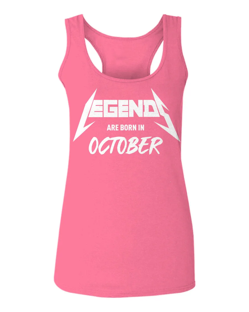 The Best Birthday Gift Legends are Born in October  women's Tank Top sleeveless Racerback